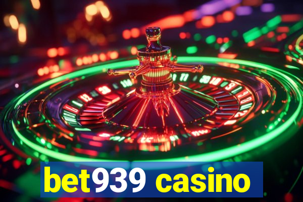 bet939 casino